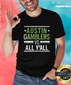 Texas Austin Gamblers Vs All Y'all T-shirt