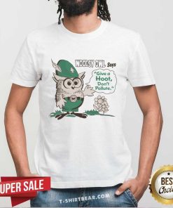 Woodsy Owl Says Give A Hoot Don't Pollute T-shirt