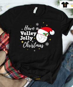 Christmas Volleyball Shirt Have A Volley Jolly Christmas T-shirt