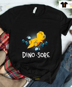 Dino Sore Shirt Funny Dinosaur Workout Gym Lifting Fitness Shirt
