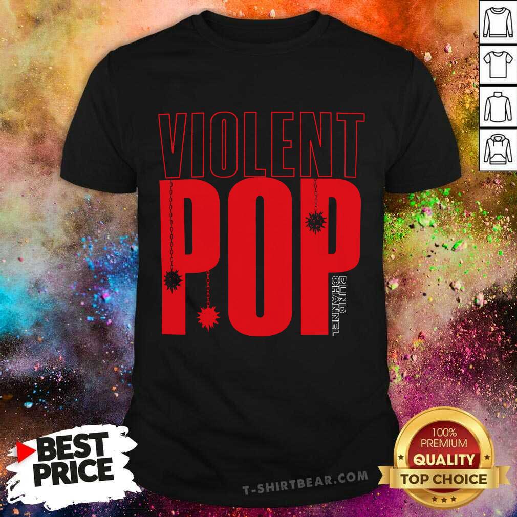 shirt Violent Pop Blind Channel T-shirt