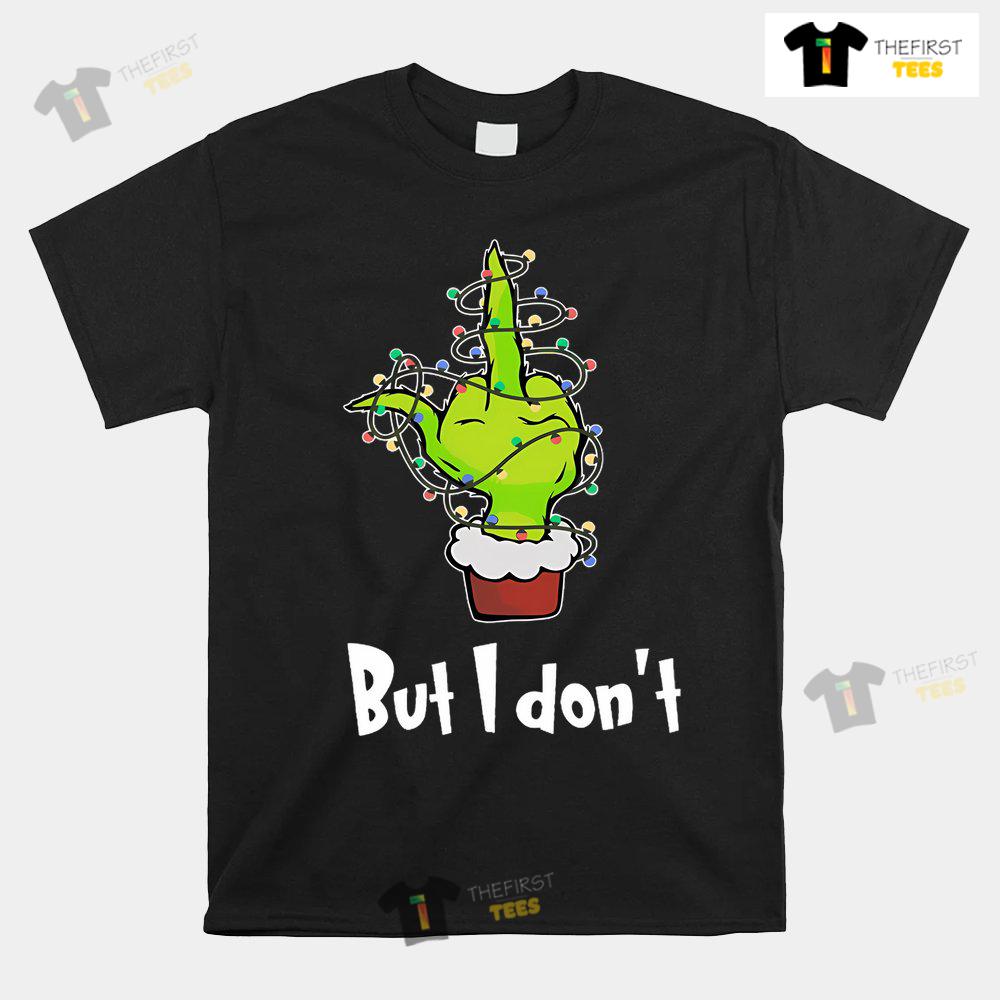 grinch-but-i-don-christmas-shirt-1.jpg