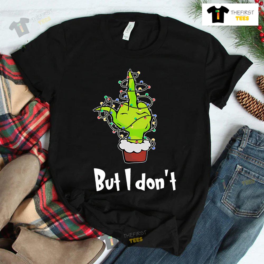 grinch-but-i-don-christmas-shirt-2.jpg