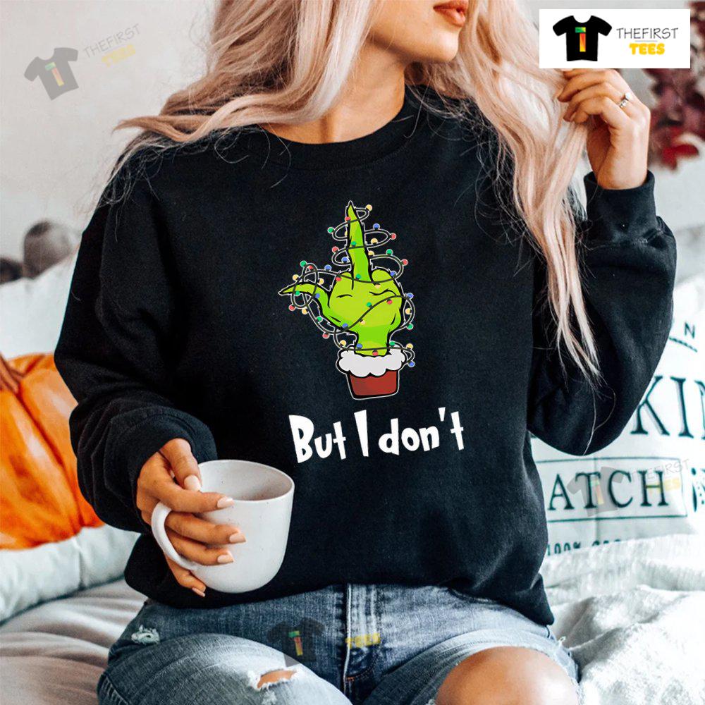 grinch-but-i-don-christmas-shirt-4.jpg