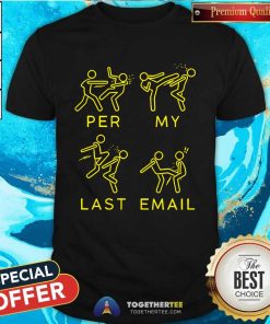 Per My Last Email T-shirt