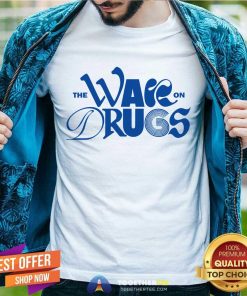 The War On Drugs T-shirt
