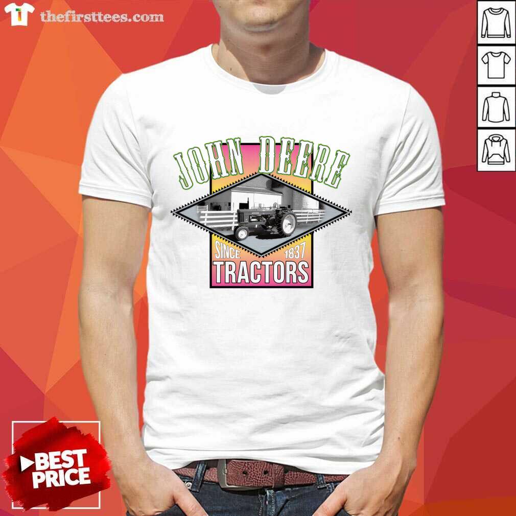 shirt John Deere Since 1837 Tractors T-shirt