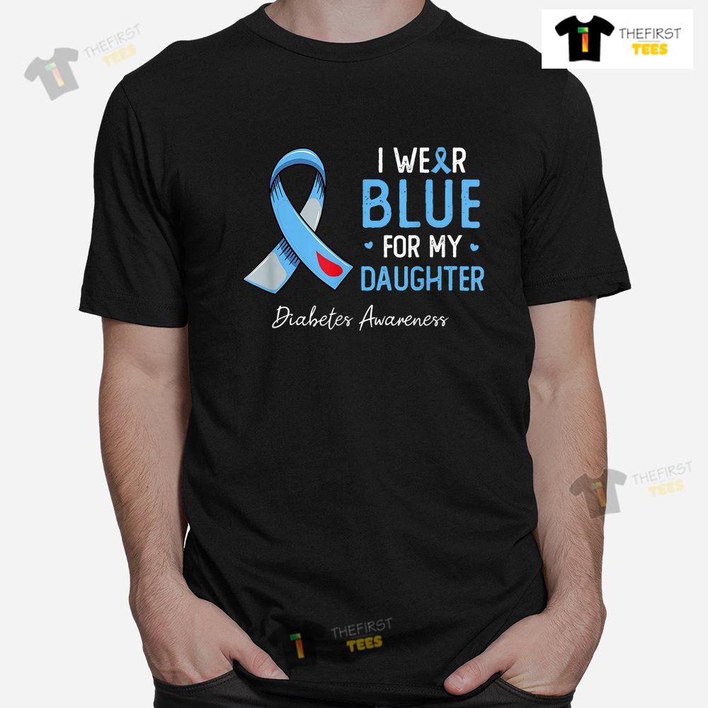 i-wear-blue-for-my-daughter-diabetes-awareness-month-shirt-1-1.jpg