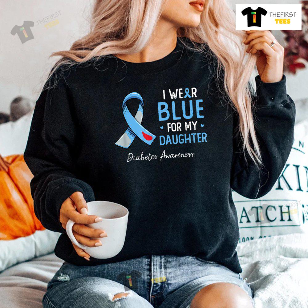 i-wear-blue-for-my-daughter-diabetes-awareness-month-shirt-4.jpg