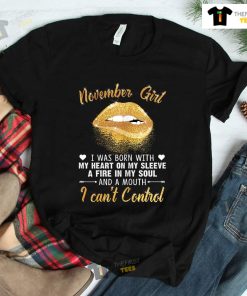 I’m November Girl Slay Lip Birthday Shirt