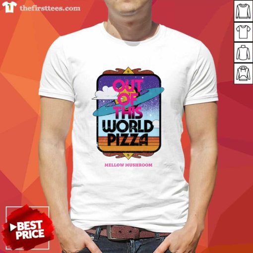Out Of This World Pizza Mellow Mushroom T-Shirt