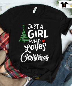Just A Girl Who Loves Christmas T-shirt