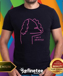 I Am A Princess T-shirt