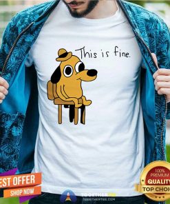 This Is Fine T-shirt