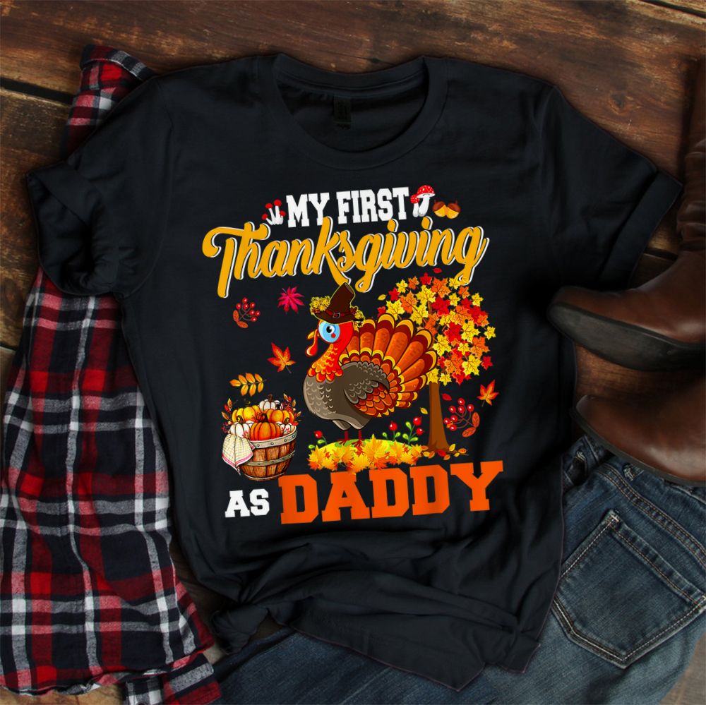 My First Thanksgiving As Daddy Shirt