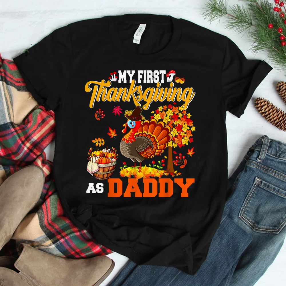 My First Thanksgiving As Daddy Shirt