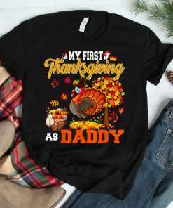 My First Thanksgiving As Daddy Shirt