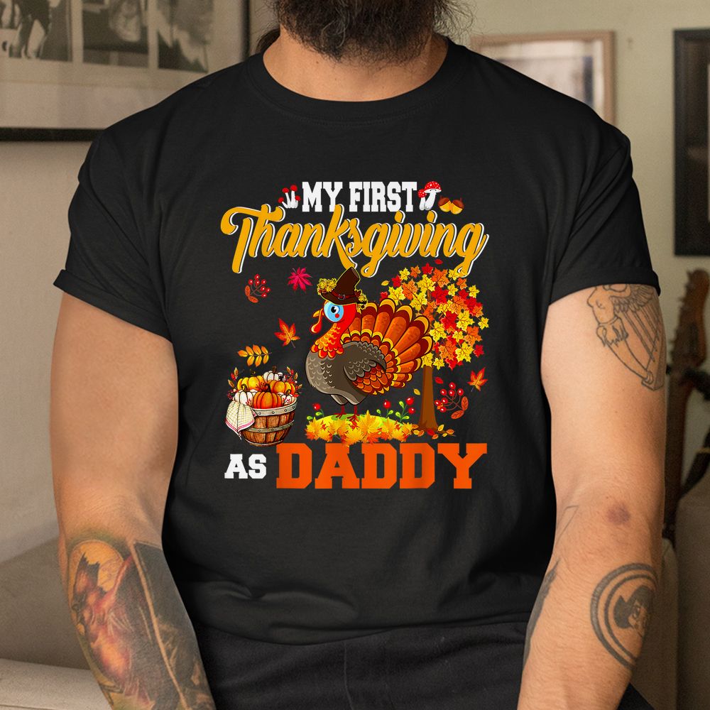 My First Thanksgiving As Daddy Shirt