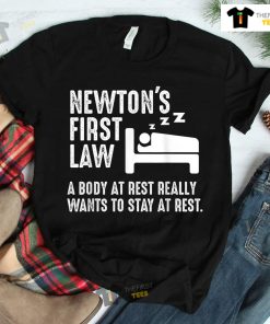 Newton Physics Joke First Law Sleep Gag Shirt