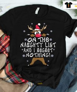 On The Naughty List And I Regret Nothing Reindeer Christmas T-shirt