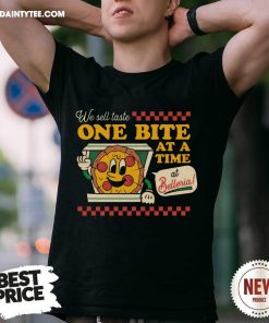 We Sell Taste One Bite At A Time At Belleria T-shirt