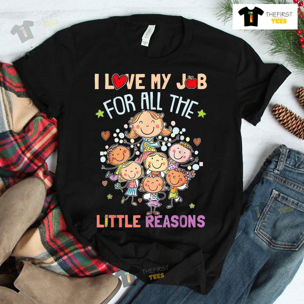 teacher-teaching-i-love-my-job-for-all-the-little-reasons-shirt-2.jpg