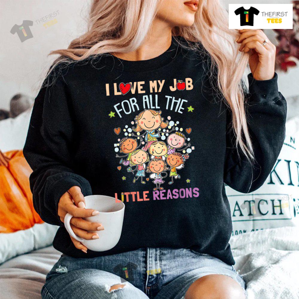 teacher-teaching-i-love-my-job-for-all-the-little-reasons-shirt-4.jpg