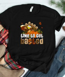 Time To Get Basted Funny Happy Thanksgiving Shirt