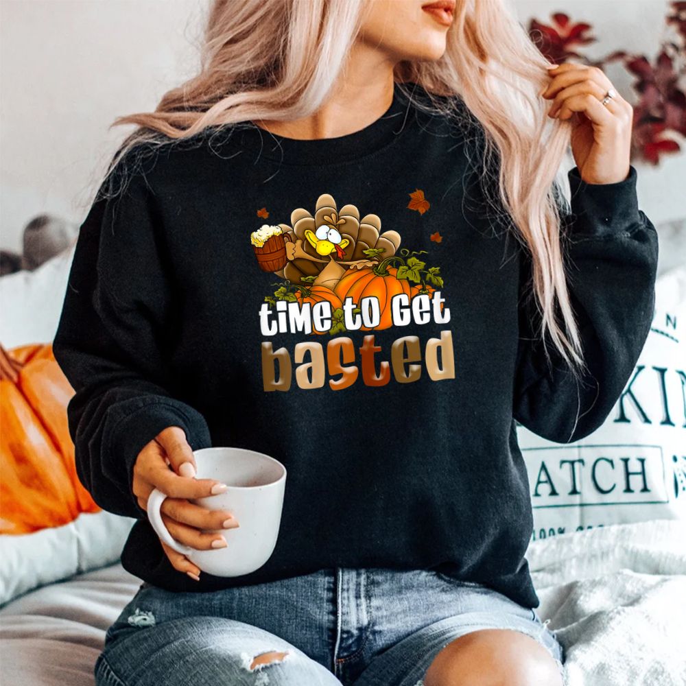 Time To Get Basted Funny Happy Thanksgiving Shirt