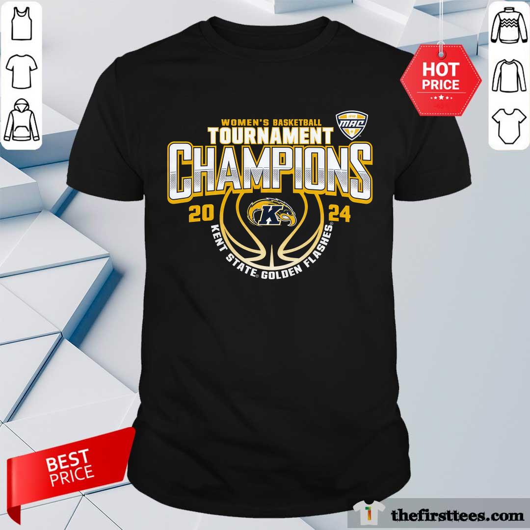 shirt Kent State Golden Flashes 2024 MAC Women's Basketball Conference Tournament Champions T-Shirt