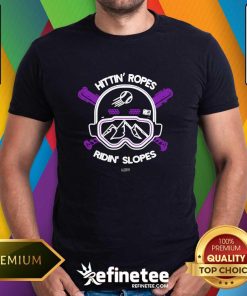 Hittin Ropes Ridin Slopes Baseball T-shirt