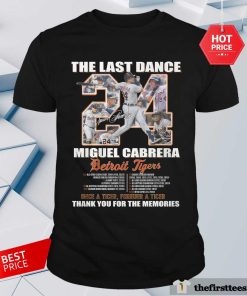The Last Dance Miguel Cabrera Detroit Tigers Once A Tiger Forever A Tiger Thank You For The Memories T-shirt