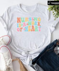 Nursing Is A Work Of Heart T-Shirt