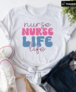 Nurse Life Nurse Life T-Shirt