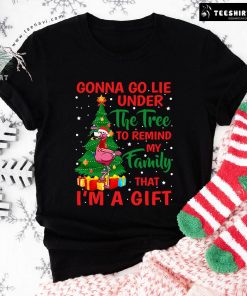 Gonna Go Line Under The Tree To Remind My Family That I’m A Gift Flamingo Christmas T-Shirt