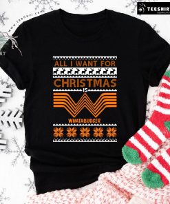 All I Want For Christmas Is Whataburger T-Shirt