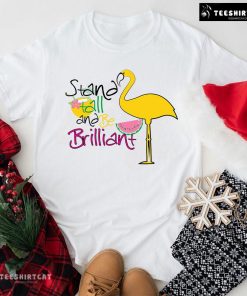 Stand Tall And Be Brilliant Flamingo T-Shirt