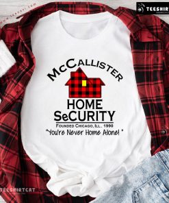 McCallister Home SeCurity You’re Never Home Alone Founded Chicago T-Shirt