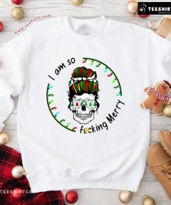 I Am So Fucking Merry Skull String Lights Christmas Sweatshirt