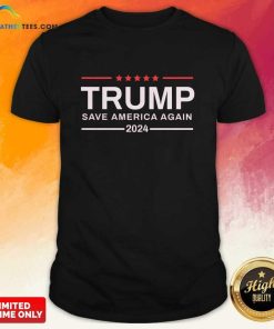 Trump Save America Again 2024 T-shirt