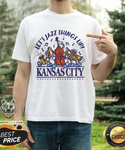 Kansas City Let's Jazz Things Up T-shirt
