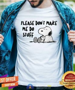 Please Don't Make Me Do Stuff Peanuts Snoopy T-shirt