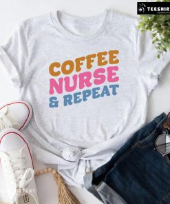 Coffee Nurse & Repeat T-Shirt