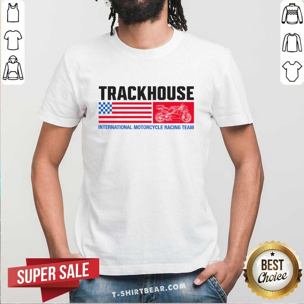Shirt Trackhouse Racing Motogp International Motorcycle Racing Team T-shirt