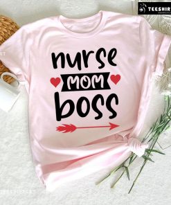 Nurse Mom Boss T-Shirt