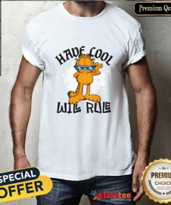 Have Cool Will Rule Garfield T-shirt