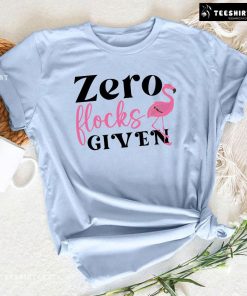 Zero Flocks Given Flamingo T-Shirt