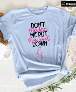 Don’t Make Me Put My Foot Down Flamingo T-Shirt