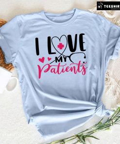 Nurse I Love My Patients T-Shirt