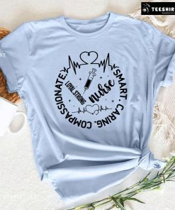 Nurse Loyal Strong Smart Caring Compassionate Heartbeat T-Shirt